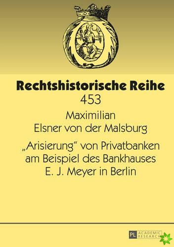 Arisierung Von Privatbanken Am Beispiel Des Bankhauses E. J. Meyer in Berlin
