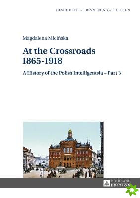 At the Crossroads: 1865-1918
