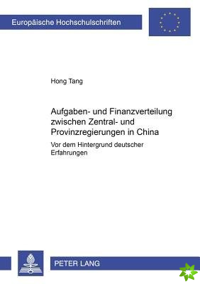 Aufgaben- Und Finanzverteilung Zwischen Zentral- Und Provinzregierungen in China