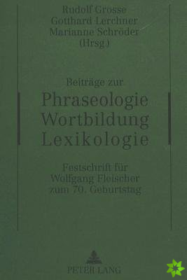 Beitraege Zur Phraseologie - Wortbildung - Lexikologie