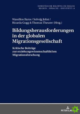Bildungsherausforderungen in Der Globalen Migrationsgesellschaft