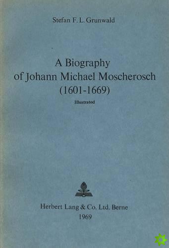 Biography of Johann Michael Moscherosch (1601-1669)