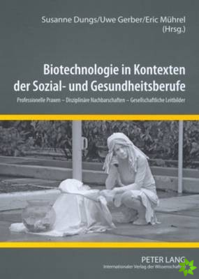 Biotechnologie in Kontexten Der Sozial- Und Gesundheitsberufe
