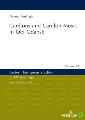 Carillons and Carillon Music in Old Gdansk