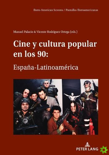 Cine Y Cultura Popular En Los 90: Espana-Latinoamerica