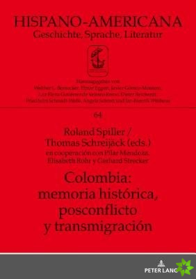 Colombia: Memoria Historica, Postconflicto Y Transmigracion