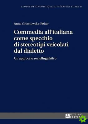 Commedia All'italiana Come Specchio Di Stereotipi Veicolati Dal Dialetto