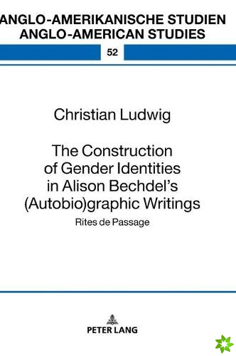 Construction of Gender Identities in Alison Bechdel's (Autobio)graphic Writings