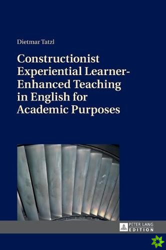 Constructionist Experiential Learner-Enhanced Teaching in English for Academic Purposes