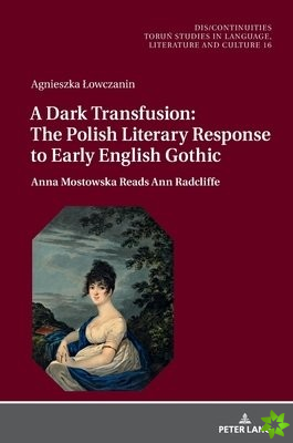 Dark Transfusion: The Polish Literary Response to Early English Gothic