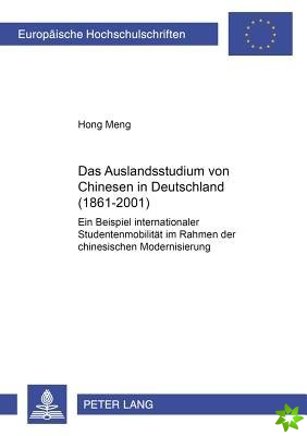 Das Auslandsstudium Von Chinesen in Deutschland (1861-2001)