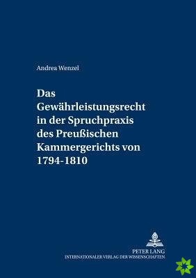 Das Gewaehrleistungsrecht in Der Spruchpraxis Des Preußischen Kammergerichts Von 1794-1810