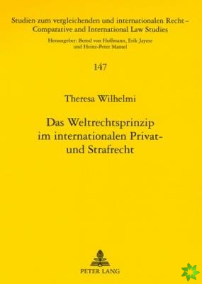 Das Weltrechtsprinzip Im Internationalen Privat- Und Strafrecht