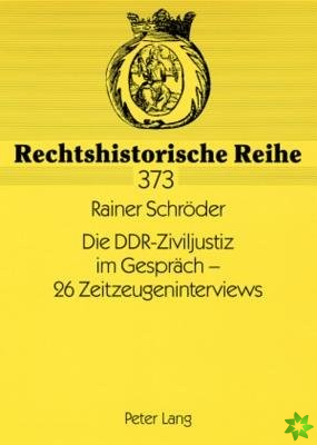 DDR-Ziviljustiz im Gesprach - 26 Zeitzeugeninterviews