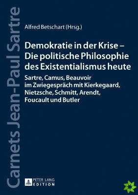Demokratie in Der Krise - Die Politische Philosophie Des Existentialismus Heute