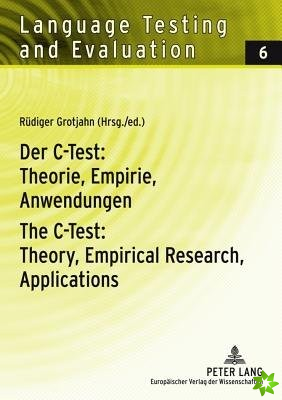 Der C-Test: Beitraege aus der aktuellen Forschung / The C-Test: Contributions from Current Research