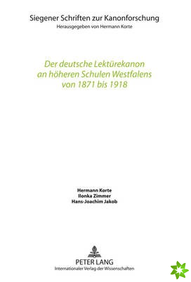 Der Deutsche Lektuerekanon an Hoeheren Schulen Westfalens Von 1871 Bis 1918