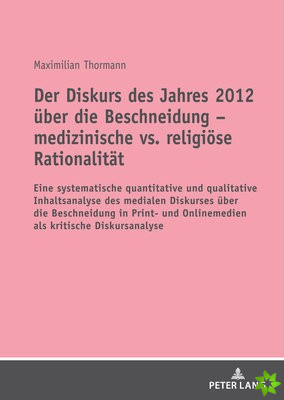 Der Diskurs Des Jahres 2012 Ueber Die Beschneidung - Medizinische vs. Religioese Rationalitaet