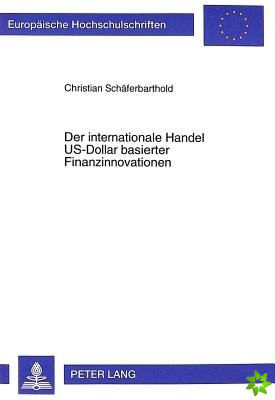 Der Internationale Handel Us-Dollar Basierter Finanzinnovationen
