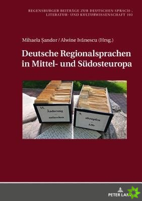 Deutsche Regionalsprachen in Mittel- Und Suedosteuropa