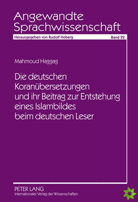Deutschen Koranuebersetzungen Und Ihr Beitrag Zur Entstehung Eines Islambildes Beim Deutschen Leser