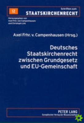 Deutsches Staatskirchenrecht Zwischen Grundgesetz Und Eu-Gemeinschaftsrecht