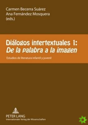 Dialogos Intertextuales 1: - De La Palabra a la Imagen