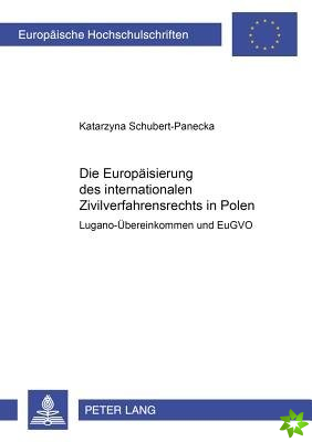 Die Europaeisierung Des Internationalen Zivilverfahrensrechts in Polen