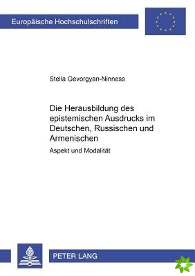 Die Herausbildung Des Epistemischen Ausdrucks Im Deutschen, Russischen Und Armenischen