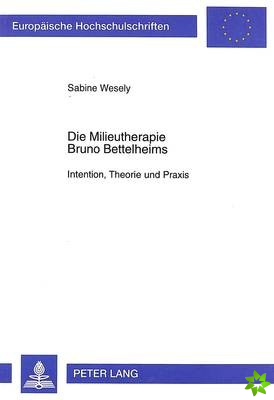 Die Milieutherapie Bruno Bettelheims