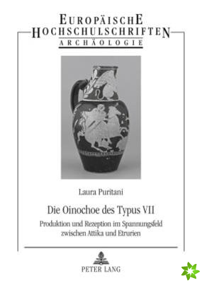 Die Oinochoe Des Typus VII