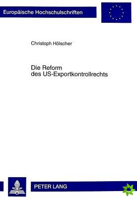 Die Reform Des Us-Exportkontrollrechts