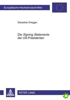 Die Signing Statements Der Us-Praesidenten