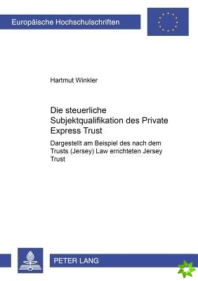 Die Steuerliche Subjektqualifikation Des Private Express Trust