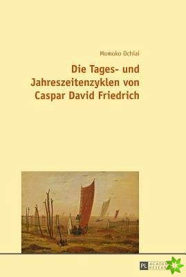 Die Tages- Und Jahreszeitenzyklen Von Caspar David Friedrich