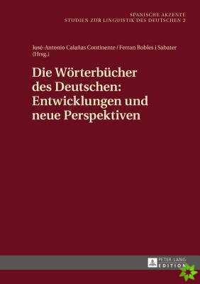 Die Woerterbuecher Des Deutschen: Entwicklungen Und Neue Perspektiven