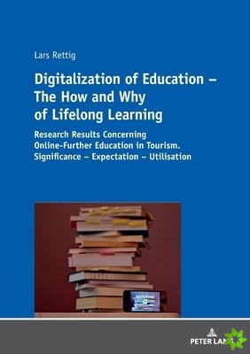 Digitalization of Education - The How and Why of Lifelong Learning