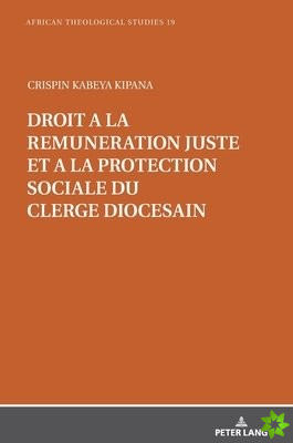 Droit A La Remuneration Juste Et A La Protection Sociale Du Clerge Diocesain