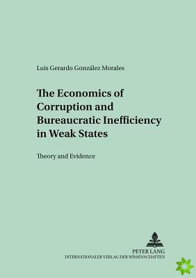Economics of Corruption and Bureaucratic Inefficiency in Weak States