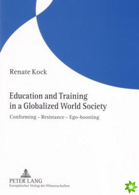 Education and Training in a Globalized World Society