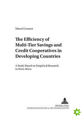 Efficiency of Multi-Tier Savings and Credit Cooperatives in Developing Countries