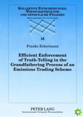 Efficient Enforcement of Truth-Telling in the Grandfathering Process of an Emissions Trading Scheme