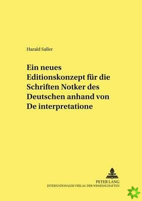 Ein Neues Editionskonzept Fuer Die Schriften Notkers Des Deutschen Anhand Von De Interpretatione
