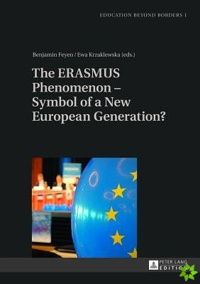 ERASMUS Phenomenon - Symbol of a New European Generation?