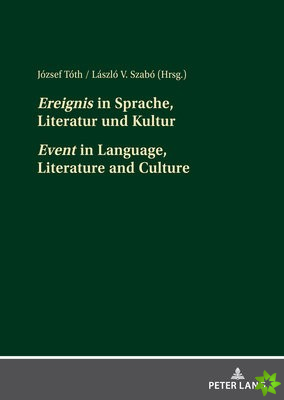 Ereignis in Sprache, Literatur Und Kultur Event in Language, Literature and Culture