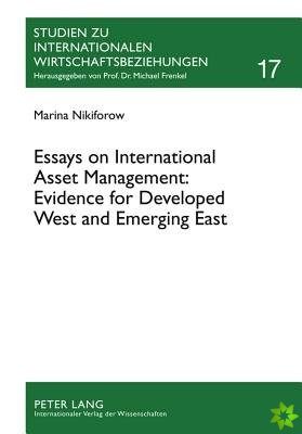 Essays on International Asset Management: Evidence for Developed West and Emerging East
