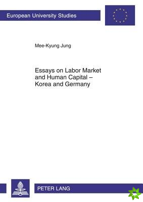 Essays on Labor Market and Human Capital - Korea and Germany