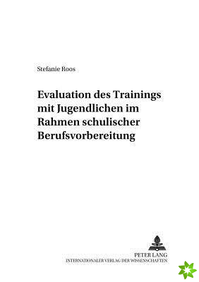 Evaluation Des Trainings Mit Jugendlichen Im Rahmen Schulischer Berufsvorbereitung