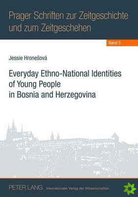 Everyday Ethno-National Identities of Young People in Bosnia and Herzegovina