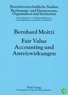 Fair Value Accounting Und Anreizwirkungen